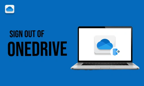 How to Sign Out of Onedrive